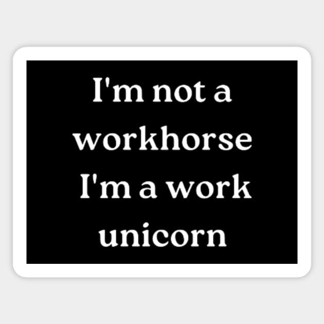 I'm not a workhorse Sticker by retroprints